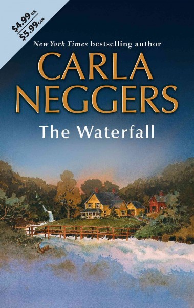 The waterfall [electronic resource] / Carla Neggers.