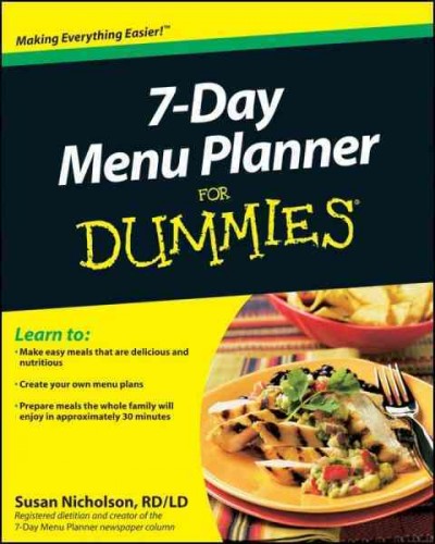 7-day menu planner for dummies [electronic resource] / by Susan Nicholson.