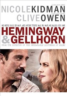 Hemingway & Gellhorn [videorecording] / HBO Films presents an Attaboy Films production, a Walrus & Associates film production ; a film by Philip Kaufman.
