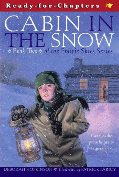 Cabin in the snow Book / Deborah Hopkinson ; illustrated by Patrick Faricy.