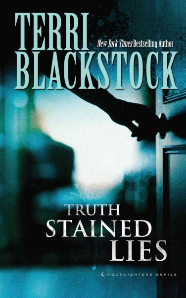 Truth-stained lies [large print]  Terri Blackstock.