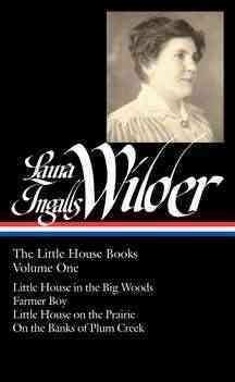 Laura ingalls Wilder : the little house books / Laura Ingalls Wilder ; [edited by] Caroline Fraser.