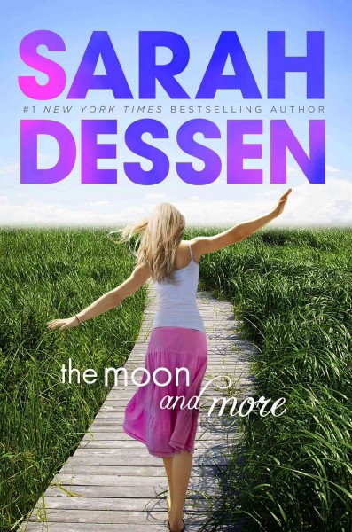The moon and more / Sarah Dessen.