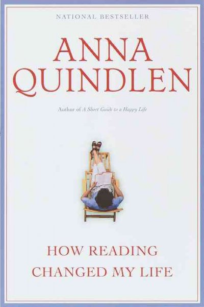 How reading changed my life / Anna Quindlen.
