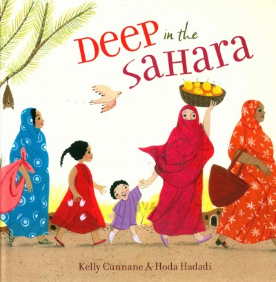 Deep in the Sahara / Kelly Cunnane ; illustrated by Hoda Hadadi.