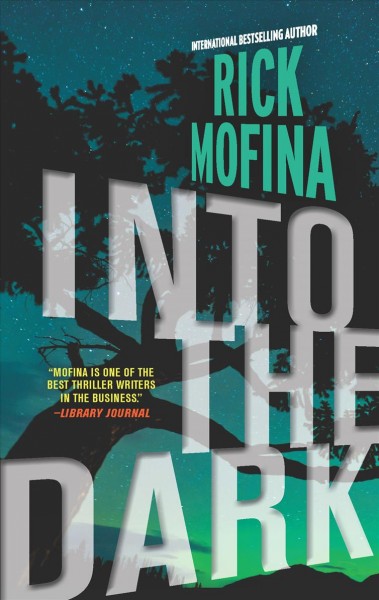 Into the dark / Rick Mofina.