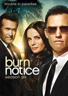 Burn notice. Season 6 [videorecording] / Twentieth Century Fox Film Corporation.