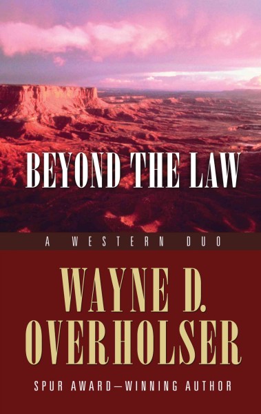 Beyond the law : a western duo / Wayne D. Overholser.