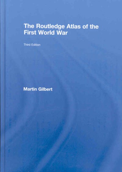 The Routledge atlas of the First World War / Martin Gilbert.