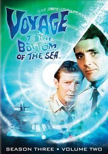 Voyage to the bottom of the sea. Season three, volume two [videorecording] / Irwin Allen Properties, LLC ; Twentieth Century Fox Film Corporation and Cambridge Productions, Inc. ; Irwin Allen, producer/writer/director.