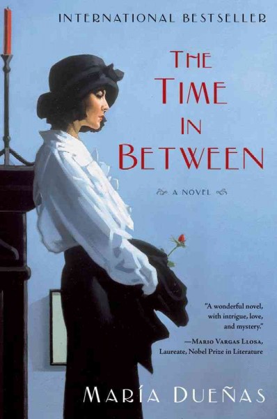 The time in between : a novel / María Dueñas ; translated by Daniel Hahn.
