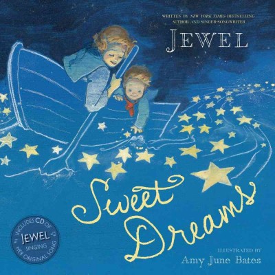 Sweet dreams / Jewel ; illustrated by Amy June Bates.