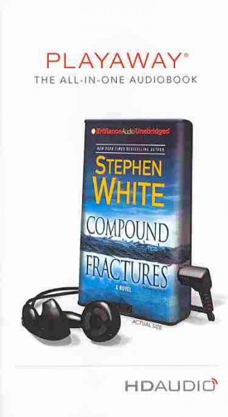 Compound fractures [electronic resource] : a novel / Stephen White.