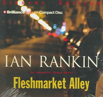 Fleshmarket Close [sound recording (CD)] / written by Ian Rankin ; read by James Macpherson.