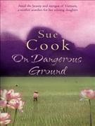 On dangerous ground / Sue Cook.