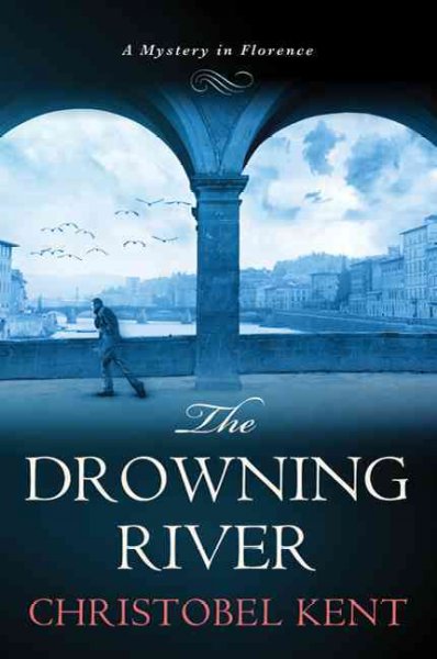 The drowning river / Christobel Kent.