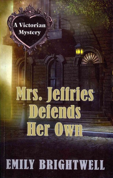 Mrs. Jeffries defends her own / by Emily Brightwell.