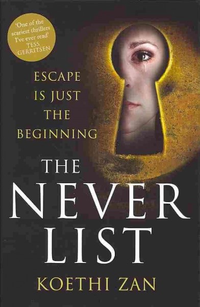 The Never List: Escape Is Just The Beginning/ Koethi Zan