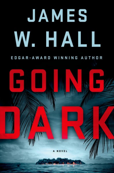 Going dark / James W. Hall.
