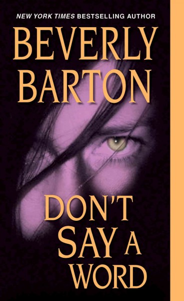 Don't say a word [electronic resource] / Beverly Barton.