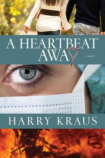 A heartbeat away [electronic resource] : a novel / Harry Kraus.