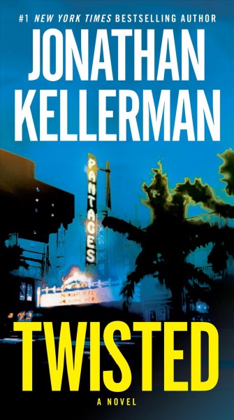 Twisted [electronic resource] : a novel / Jonathan Kellerman.
