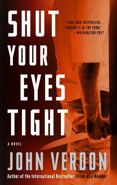 Shut your eyes tight [electronic resource] : a novel / John Verdon.