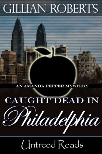 Caught dead in Philadelphia [electronic resource] / Gillian Roberts.