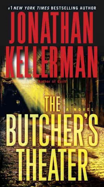 The butcher's theater [electronic resource] / Jonathan Kellerman.