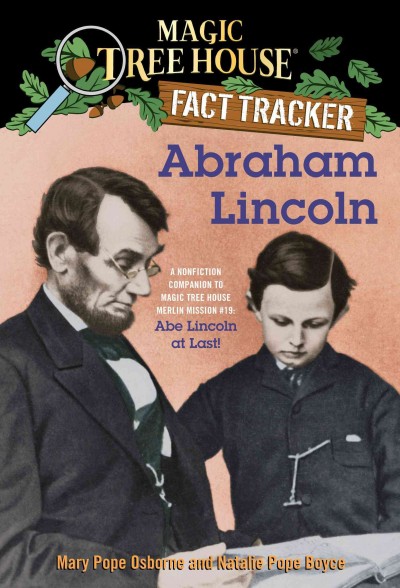 Abraham Lincoln [electronic resource] / by Mary Pope Osborne and Natalie Pope Boyce ; illustrated by Sal Murdocca.