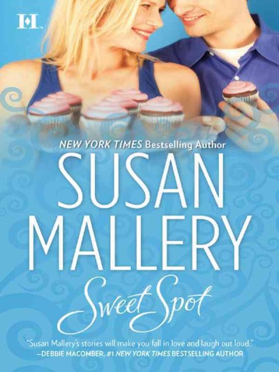 Sweet spot [electronic resource] / Susan Mallery.