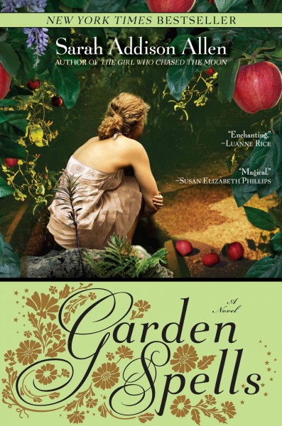 Garden spells [electronic resource] / Sarah Addison Allen.