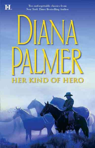 Her kind of hero [electronic resource] / Diana Palmer.
