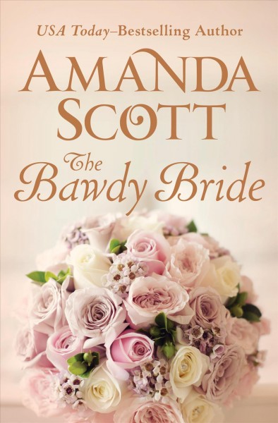 The bawdy bride [electronic resource] / Amanda Scott.