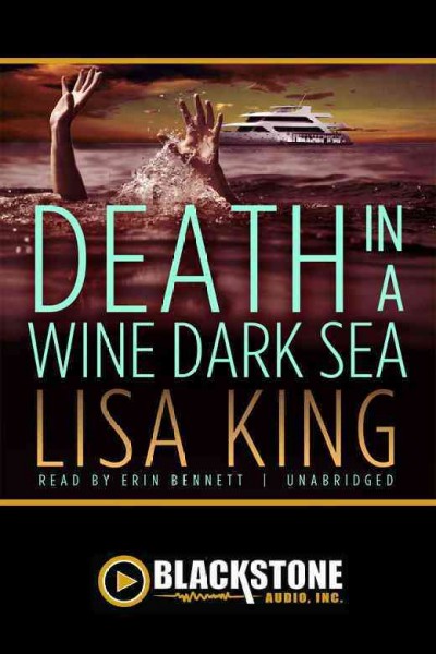 Death in a wine dark sea [electronic resource] / Lisa King.