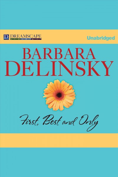 First, best and only [electronic resource] / Barbara Delinsky.