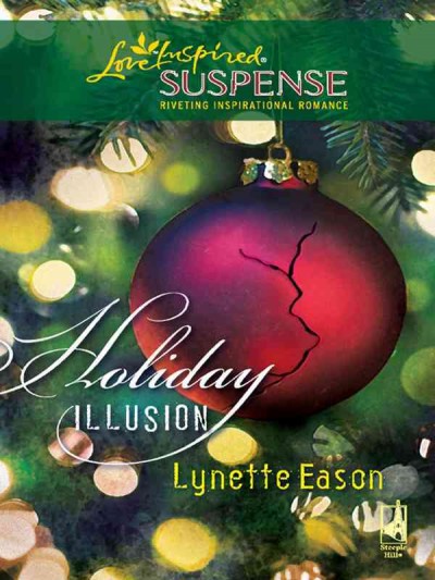 Holiday illusion [electronic resource] / Lynette Eason.