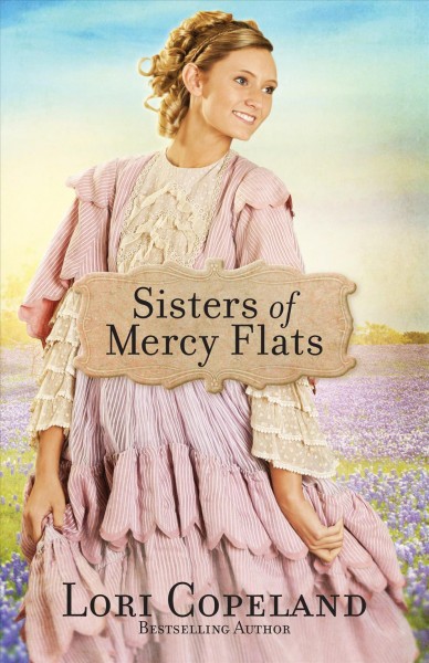 Sisters of Mercy Flats [electronic resource] / Lori Copeland.
