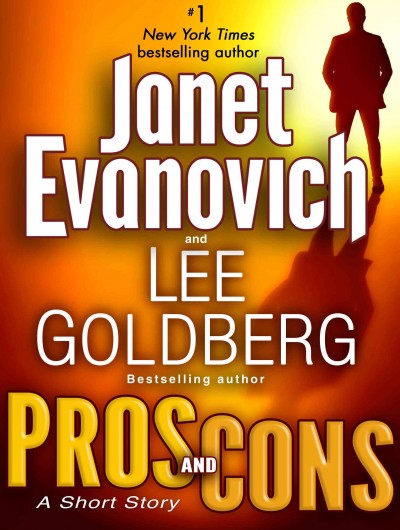 Pros and cons [electronic resource] : a short story / Janet Evanovich and Lee Goldberg.