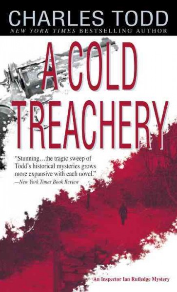 A cold treachery : Bk. 07 Inspector Ian Rutledge / Charles Todd.