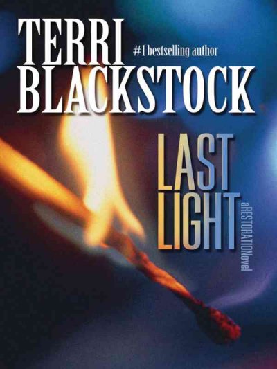 Last light [large print] / Terri Blackstock.