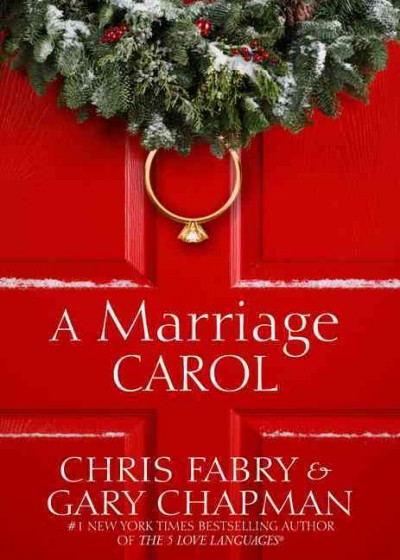 The marriage carol / Chris Fabry & Gary Chapman.