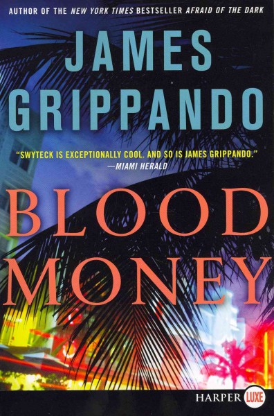 Blood money [large] : Bk. 10 Jack Swyteck [large print] / James Grippando.
