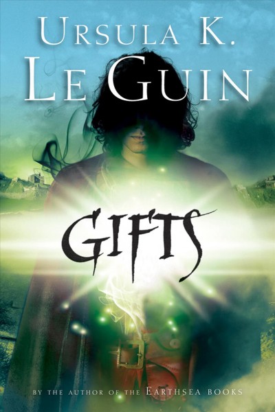 Gifts [electronic resource] / Ursula K. Le Guin.