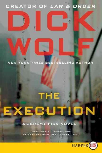 The Execution : a Jeremy Fisk Novel / Dick Wolf.