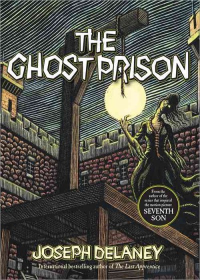 The ghost prison / Joseph Delaney ; illustrated by Scott M.  Fischer.