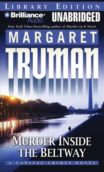Murder inside the beltway  [compact disc] / Margaret Truman.