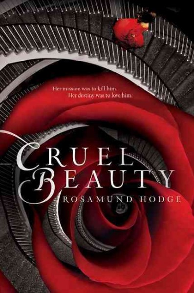 Cruel Beauty.  Bk 1 / Rosamund Hodge.