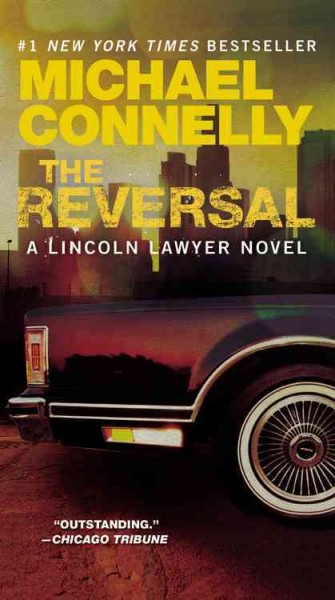 Reversal :, The  A Lincoln Lawyer novel / Michael Connelly. Paperback{PBK}