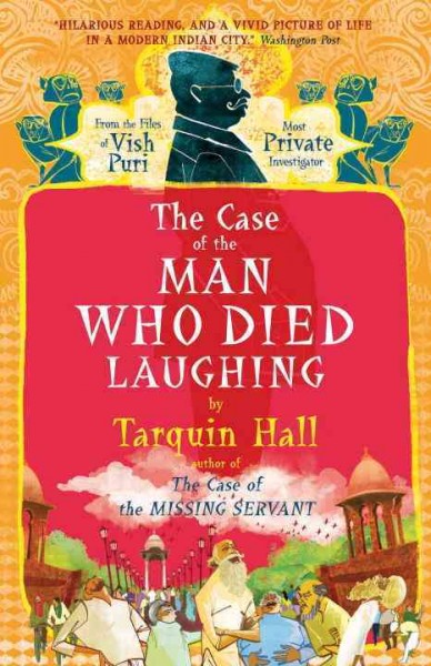 The case of the man who died laughing [electronic resource] : a Vish Puri mystery / Tarquin Hall.
